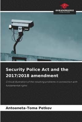 bokomslag Security Police Act and the 2017/2018 amendment