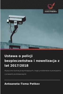bokomslag Ustawa o policji bezpiecze?stwa i nowelizacja z lat 2017/2018