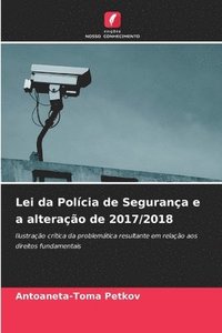 bokomslag Lei da Polícia de Segurança e a alteração de 2017/2018