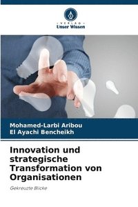 bokomslag Innovation und strategische Transformation von Organisationen