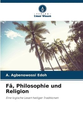 bokomslag Fâ, Philosophie und Religion