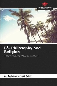 bokomslag Fâ, Philosophy and Religion