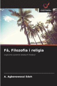 bokomslag Fâ, Filozofia i religia