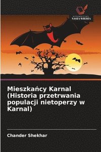 bokomslag Mieszka?cy Karnal (Historia przetrwania populacji nietoperzy w Karnal)