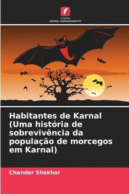 Habitantes de Karnal (Uma história de sobrevivência da população de morcegos em Karnal)