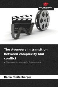 bokomslag The Avengers in transition between complexity and conflict