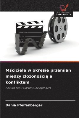 bokomslag M?ciciele w okresie przemian mi?dzy zlo?ono?ci? a konfliktem