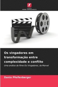 bokomslag Os vingadores em transformação entre complexidade e conflito