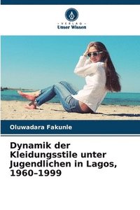 bokomslag Dynamik der Kleidungsstile unter Jugendlichen in Lagos, 1960-1999