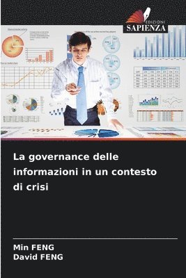 Min Feng, David Feng, Min FENG, David FENG - governance delle informazioni in un contesto di crisi, Häftad