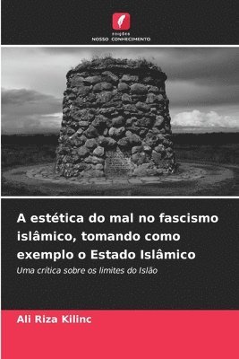 bokomslag A estética do mal no fascismo islâmico, tomando como exemplo o Estado Islâmico