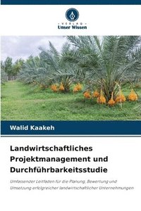 bokomslag Landwirtschaftliches Projektmanagement und Durchführbarkeitsstudie