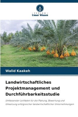 bokomslag Landwirtschaftliches Projektmanagement und Durchführbarkeitsstudie