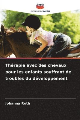 Johanna Roth - Thérapie avec des chevaux pour les enfants souffrant de troubles du développement, Häftad