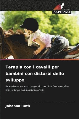 Johanna Roth - Terapia con i cavalli per bambini con disturbi dello sviluppo, Häftad