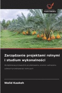 bokomslag Zarz¿dzanie projektami rolnymi i studium wykonalno¿ci