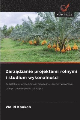 bokomslag Zarz¿dzanie projektami rolnymi i studium wykonalno¿ci