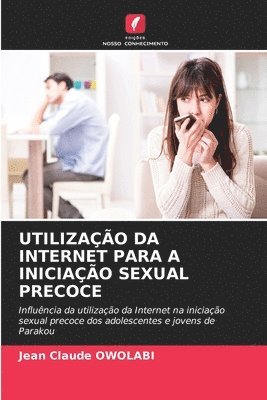 bokomslag Utilização Da Internet Para a Iniciação Sexual Precoce
