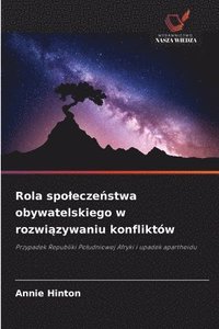 bokomslag Rola spolecze?stwa obywatelskiego w rozwi?zywaniu konfliktów