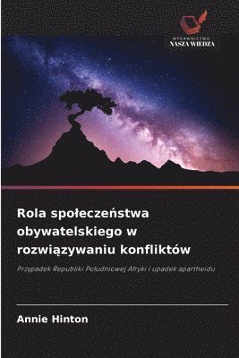 bokomslag Rola spolecze?stwa obywatelskiego w rozwi?zywaniu konfliktów