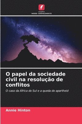 Annie Hinton - O papel da sociedade civil na resolução de conflitos, Häftad