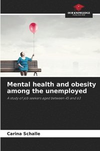 bokomslag Mental health and obesity among the unemployed