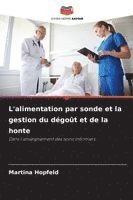 bokomslag L'alimentation par sonde et la gestion du dégoût et de la honte