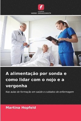 bokomslag A alimentação por sonda e como lidar com o nojo e a vergonha