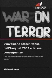 bokomslag L'invasione statunitense dell'Iraq nel 2003 e le sue conseguenze