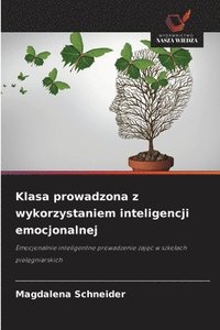 bokomslag Klasa prowadzona z wykorzystaniem inteligencji emocjonalnej