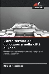 bokomslag L'architettura del dopoguerra nella città di León