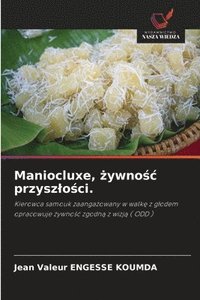 bokomslag Maniocluxe, ?ywno?c przyszlo?ci.