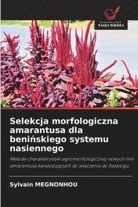 bokomslag Selekcja morfologiczna amarantusa dla beni?skiego systemu nasiennego