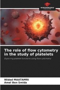 bokomslag The role of flow cytometry in the study of platelets