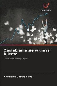 bokomslag Zagl?bianie si? w umysl klienta