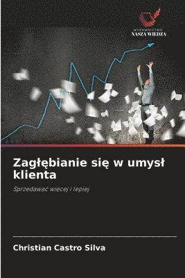 bokomslag Zagl?bianie si? w umysl klienta