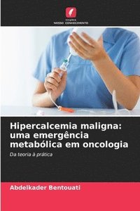 bokomslag Hipercalcemia maligna: uma emergência metabólica em oncologia