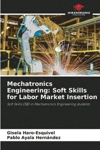 bokomslag Mechatronics Engineering: Soft Skills for Labor Market Insertion