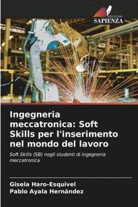 bokomslag Ingegneria meccatronica: Soft Skills per l'inserimento nel mondo del lavoro