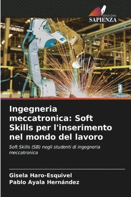 bokomslag Ingegneria meccatronica: Soft Skills per l'inserimento nel mondo del lavoro