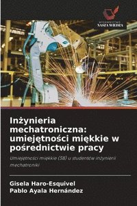 bokomslag In?ynieria mechatroniczna: umiej?tno?ci mi?kkie w po?rednictwie pracy