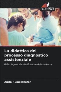 bokomslag La didattica del processo diagnostico assistenziale