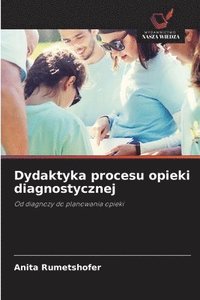 bokomslag Dydaktyka procesu opieki diagnostycznej