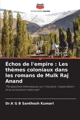 bokomslag Échos de l'empire: Les thèmes coloniaux dans les romans de Mulk Raj Anand