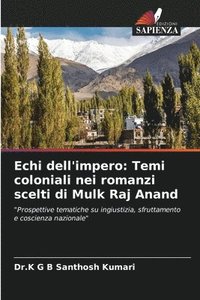 bokomslag Echi dell'impero: Temi coloniali nei romanzi scelti di Mulk Raj Anand