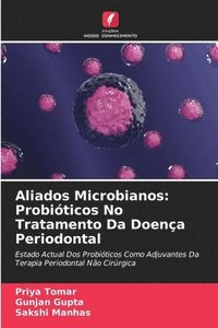 bokomslag Aliados Microbianos: Probióticos No Tratamento Da Doença Periodontal