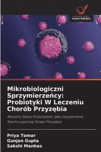 bokomslag Mikrobiologiczni Sprzymierze?cy: Probiotyki W Leczeniu Chorób Przyz?bia