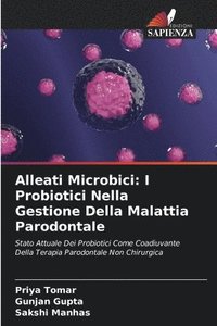 bokomslag Alleati Microbici: I Probiotici Nella Gestione Della Malattia Parodontale