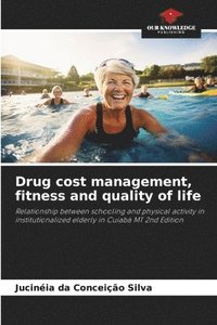 bokomslag Drug cost management, fitness and quality of life