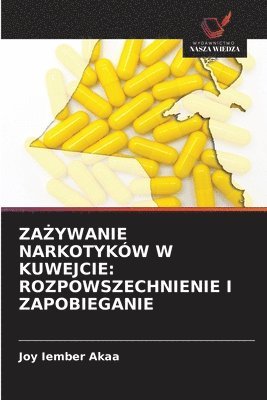 bokomslag Za?ywanie Narkotyków W Kuwejcie: Rozpowszechnienie I Zapobieganie